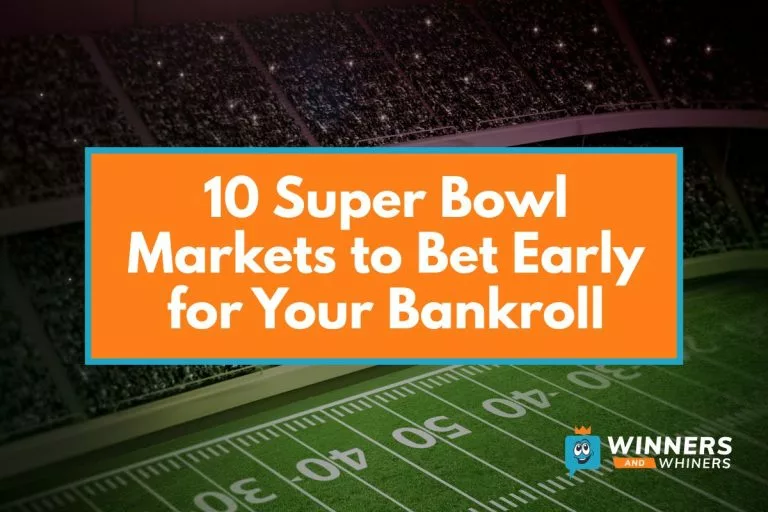 10 Super Bowl Markets to Bet Early for Your Bankroll