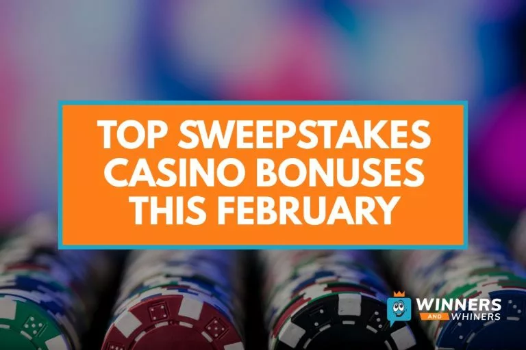 Top Sweepstakes Casino Bonuses This February